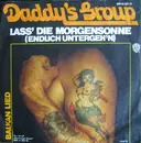 7'' - Daddy's Group - Lass' Die Morgensonne (Endlich Untergeh'n) / Balkan Lied