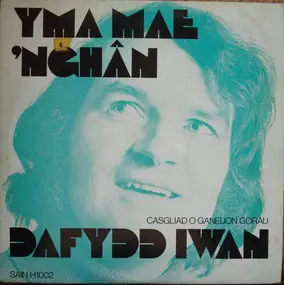 Dafydd Iwan - Yma Mae 'Nghân