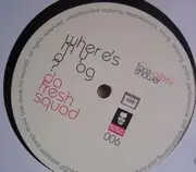 12'' - Da Fresh Squad - Where Is My Dog ?