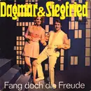 7inch Vinyl Single - Dagmar Frederic & Siegfried Uhlenbrock - Fang Doch Die Freude