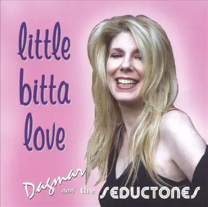 Dagmar & The Seductones - Little Bitta Love