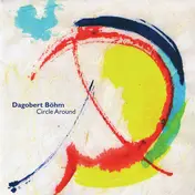 Dagobert Böhm - Circle Around