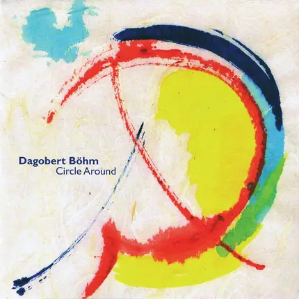 Dagobert Böhm - Circle Around