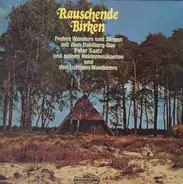 Dahlberg Duo + Peter Saatz und seine Heidemusikanten + Die lustigen Wanderer - Rauschende Birken
