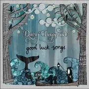 CD - Daisy Chapman - Good Luck Songs - Digipak