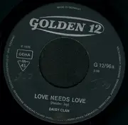 7inch Vinyl Single - Daisy Clan - Love Needs Love / Glory Be - No cover