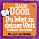 7inch Vinyl Single - Daisy Door - Du Lebst In Deiner Welt (Highlights Of My Dream)