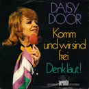 7inch Vinyl Single - Daisy Door - Komm Und Wir Sind Frei / Denk Laut!