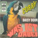 7inch Vinyl Single - Daisy Door - Curry / Was Ist Dabei - Mono