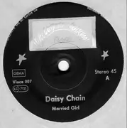 7'' - Daisy Chain - Married Girl
