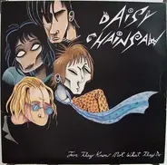 Daisy Chainsaw - For They Know Not What They Do