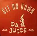 12'' - Da Juice - Git On Down