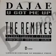 Dajaé - U Got Me Up (The Remixes)