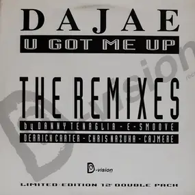 Dajae - U Got Me Up (The Remixes)