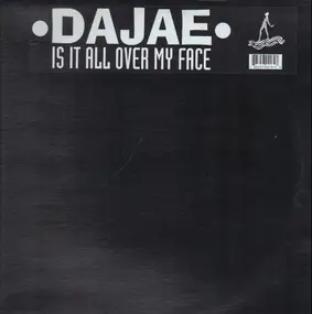 Dajae - Is It All Over My Face