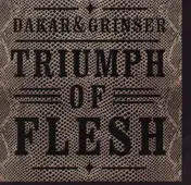 Dakar & Grinser - Triumph of Flesh