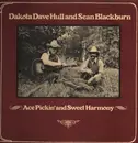 LP - Dakota Dave Hull and Sean Blackburn - Ace Pickin' And Sweet Harmony