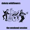 CD - Dakota Wildflowers - The Weekend Session - EP