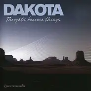 Dakota - Thoughts Become Things