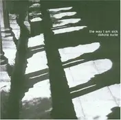 Dakota Suite - The Way I Am Sick