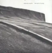 Dakota Suite - The End of Trying