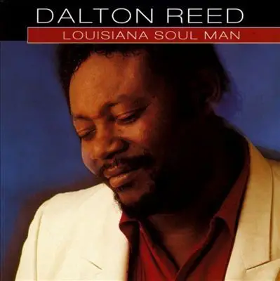 Dalton Reed - Louisiana Soul Man