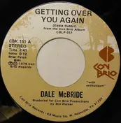 Dale McBride - Getting Over You Again / You Have Missed Nothing