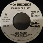 Dale Menten - Too Much Of A Lady