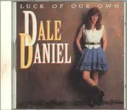 Dale Daniel - Luck Of Our Own