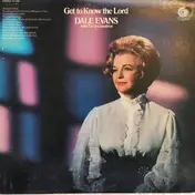 Dale Evans - Get to Know the Lord