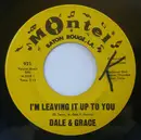 7inch Vinyl Single - Dale & Grace - I'm Leaving It Up To You