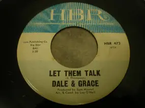 Dale & Grace - Let Them Talk / I'd Rather Be Free