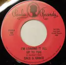 7inch Vinyl Single - Dale & Grace - I'm Leaving It All Up To You