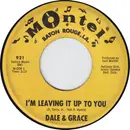 7inch Vinyl Single - Dale & Grace - I'm Leaving It Up To You