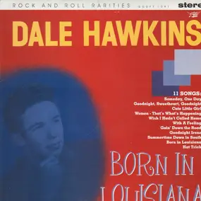 Dale Hawkins - Born In Louisiana