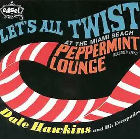 Dale Hawkins - Let's All Twist at the Miami Beach Peppermint Lounge