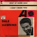 7inch Vinyl Single - Dale Hawkins - Stay At Home Lulu / I Can't Erase You