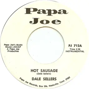 Dale Sellers - Hot Sausage / Got You On My Mind