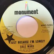 Dale Ward - Just Because I'm Lonely