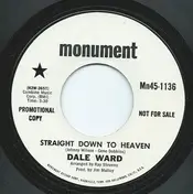 Dale Ward - Straight Down To Heaven / Ruby, Don't Take Your Love To Town