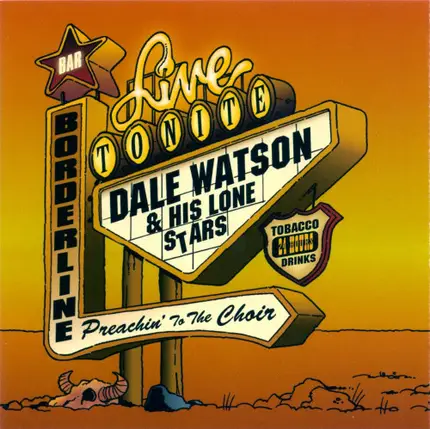 Dale Watson And His Lone Stars - Preachin' To The Choir