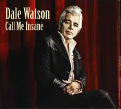 Dale Watson - Call Me Insane