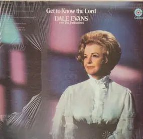 Dale Evans - Get to Know the Lord