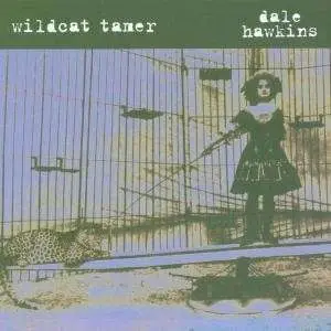 Dale Hawkins - Wildcat Tamer