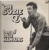 Dale Hawkins - 'Oh Suzie Q' Best Of Dale Hawkins Volume 1