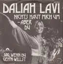 7'' - Daliah Lavi - Nichts Haut Mich Um - Aber Du / Sag, Wenn Du Geh'n Willst