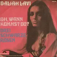 Daliah Lavi - Oh, Wann Kommst Du? / Drei Schwarze Rosen