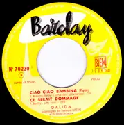 7inch Vinyl Single - Dalida Accompagnée Par Raymond Lefèvre Et Son Grand Orchestre - Ciao Ciao Bambina