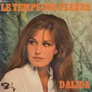 7inch Vinyl Single - Dalida - Le Temps Des Fleurs