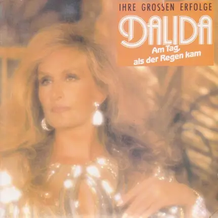 Dalida - Ihre Grossen Erfolge. Am Tag, als der Regen kam